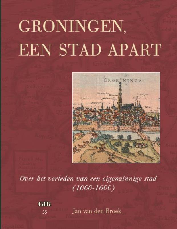 Groningen, een stad apart / Groninger historische reeks / 35