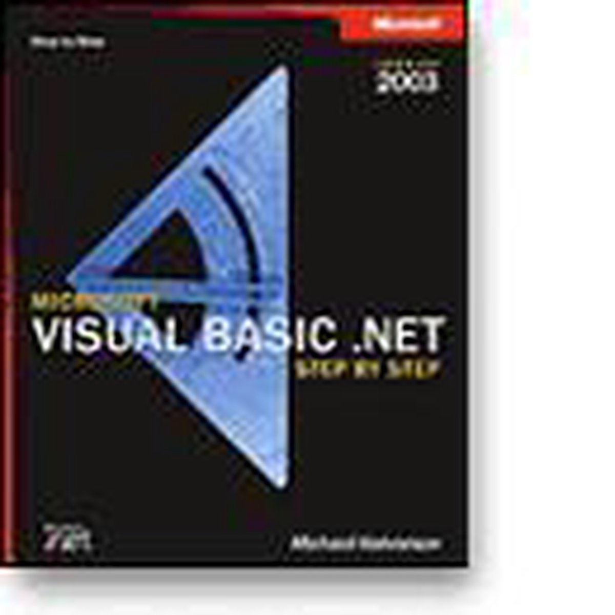 Microsoft Visual Basic .NET Step by Step--Version 2003