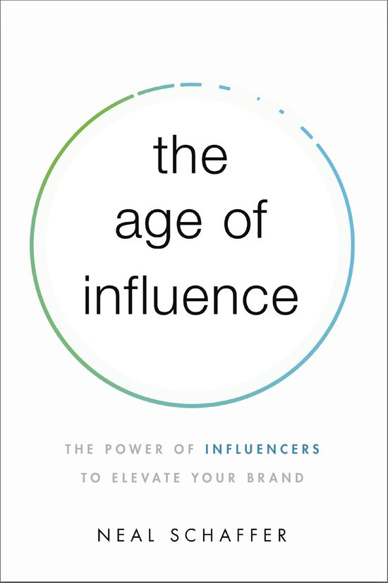 boekenbalie_9781400216369_cover Age of Influence The Power of Influencers to Elevate Your Brand