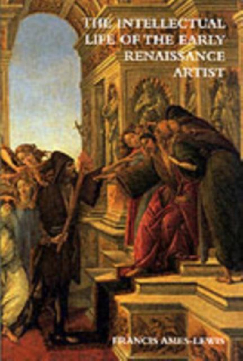 The Intellectual Life of the Early Renaissance Artist