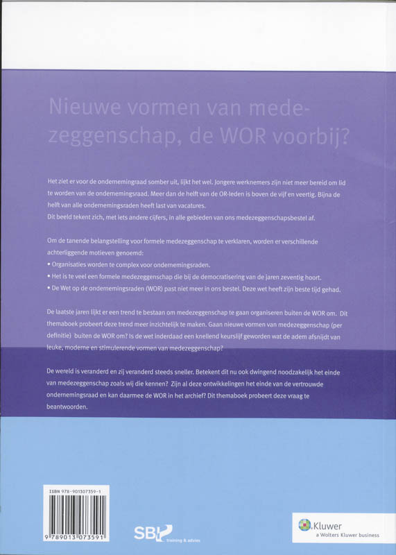 Nieuwe vormen van medezeggenschap, de WOR voorbij? / OR in bedrijf, thema achterkant