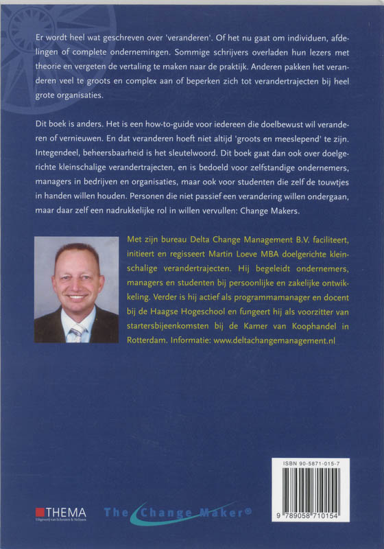 Change Maker - Martin Loeve - Het managen van persoonlijke en zakelijke veranderingen - management boek - persoonlijke ontwikkeling - zakelijke ontwikkeling - How to guide - beheersbaarheid boek achterkant