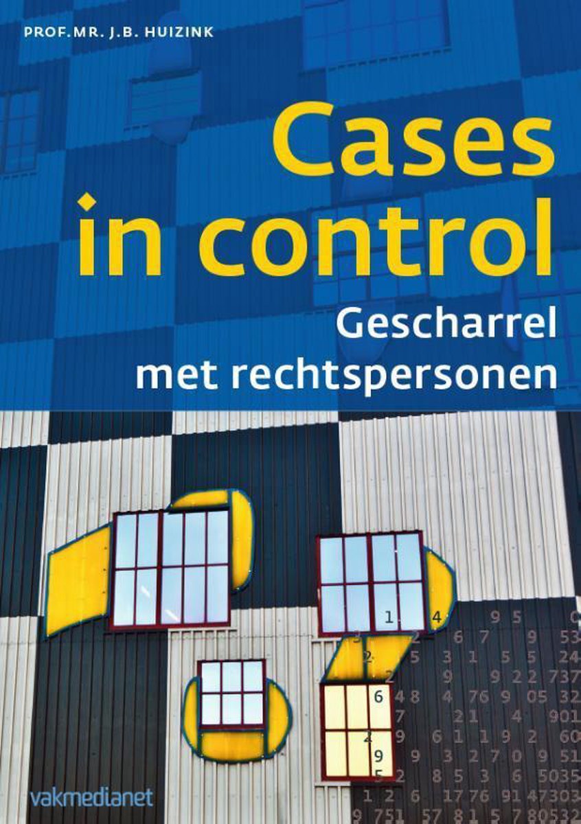 Controlling & auditing in de praktijk 108 -   Cases in control: gescharrel met rechtspersonen