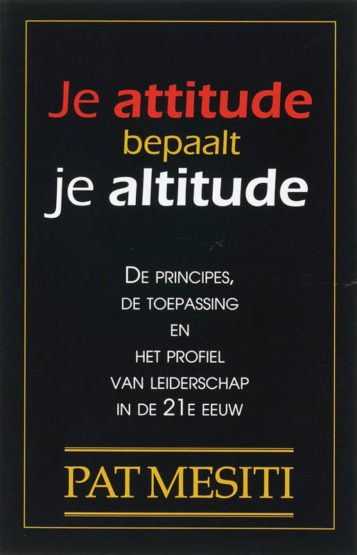 Je attitude bepaalt je altitude