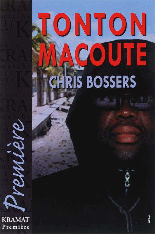 C. Bossers Tonton Macoute / Kramat Première