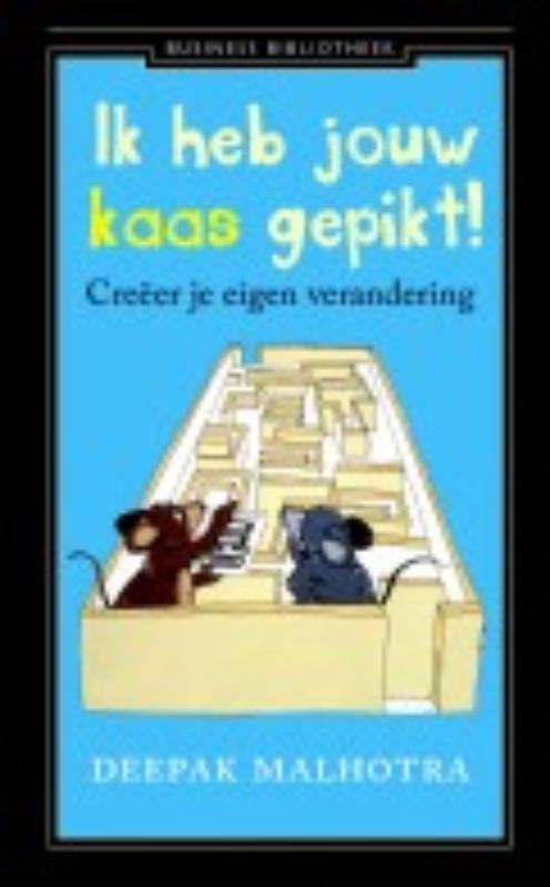 Deepak Malhotra Ik Heb Jouw Kaas Gepikt / Business Bibliotheek