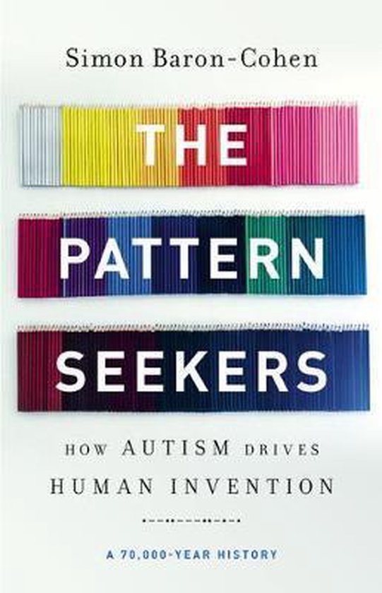 The Pattern Seekers How Autism Drives Human Invention
