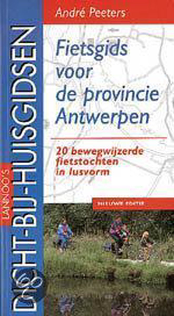 Fietsgids voor de provincie Antwerpen / Dicht-bij-huisgidsen