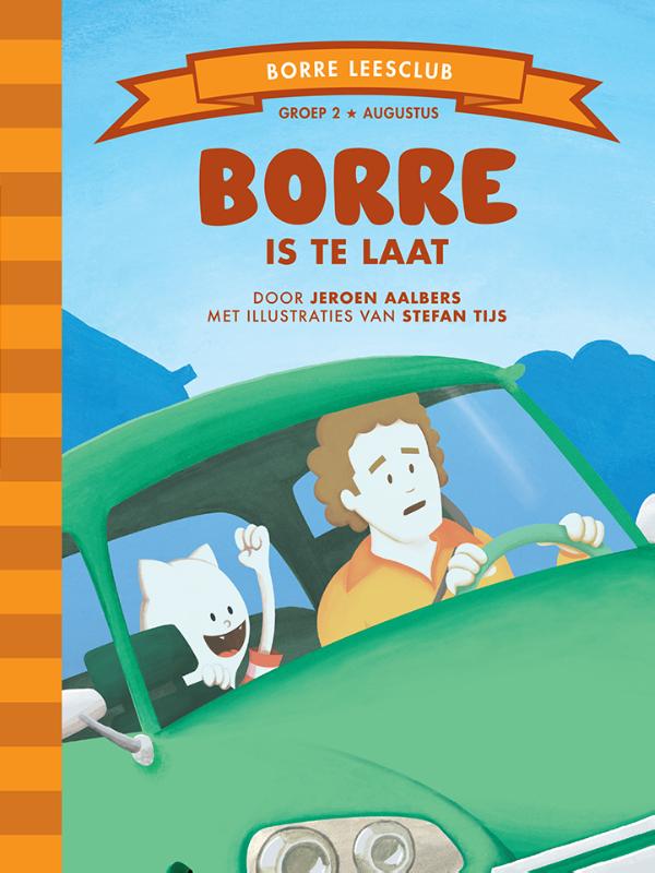Jeroen Aalbers Borre Is Te Laat / Groep 2 Augustus / De Gestreepte Boekjes