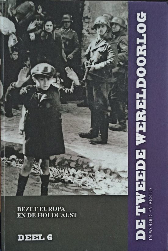 Bezet Europa en de Holocaust / De Tweede Wereldoorlog in woord en beeld / 6