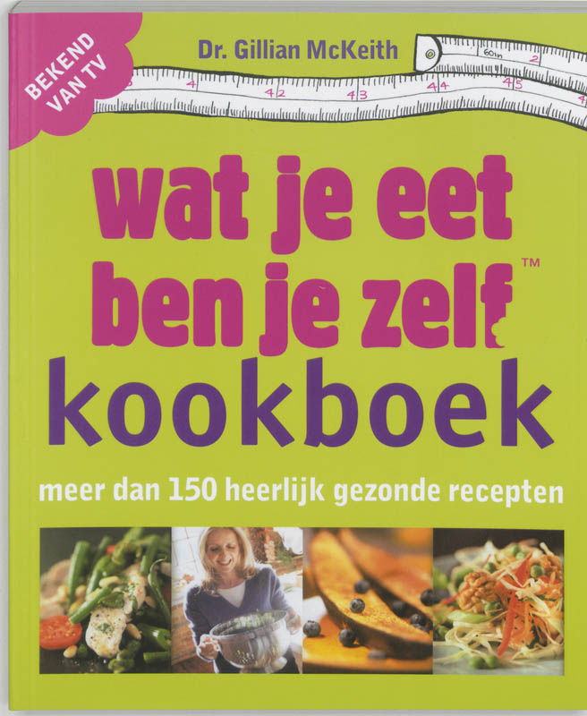 boekenbalie_9789021584133_cover Wat Je Eet Ben Je Zelf Kookboek