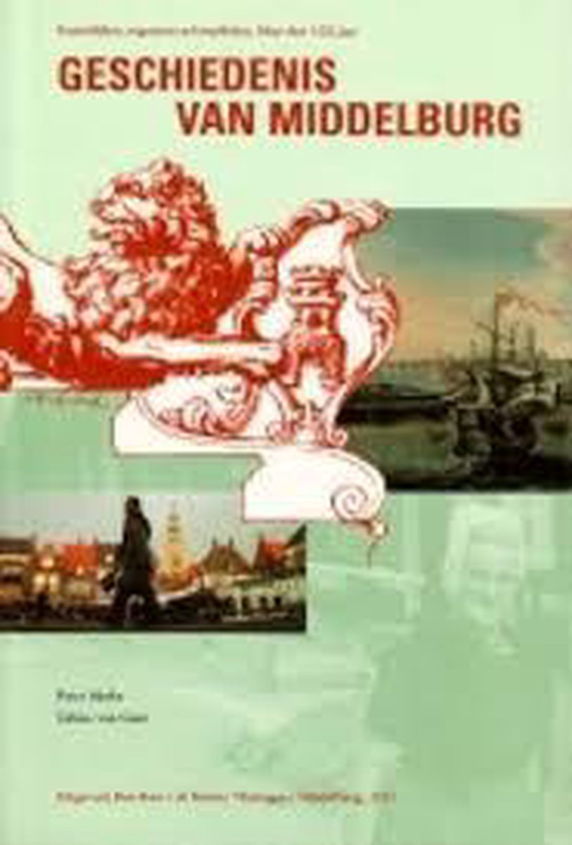 T. van Gent Geschiedenis Van Middelburg