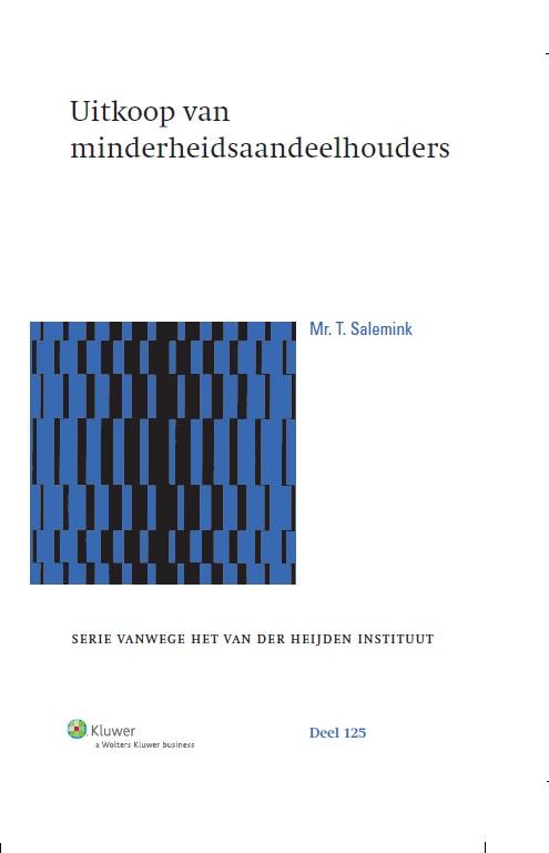 Uitkoop van minderheidsaandeelhouders / Serie vanwege het Van der Heijden Instituut te Nijmegen