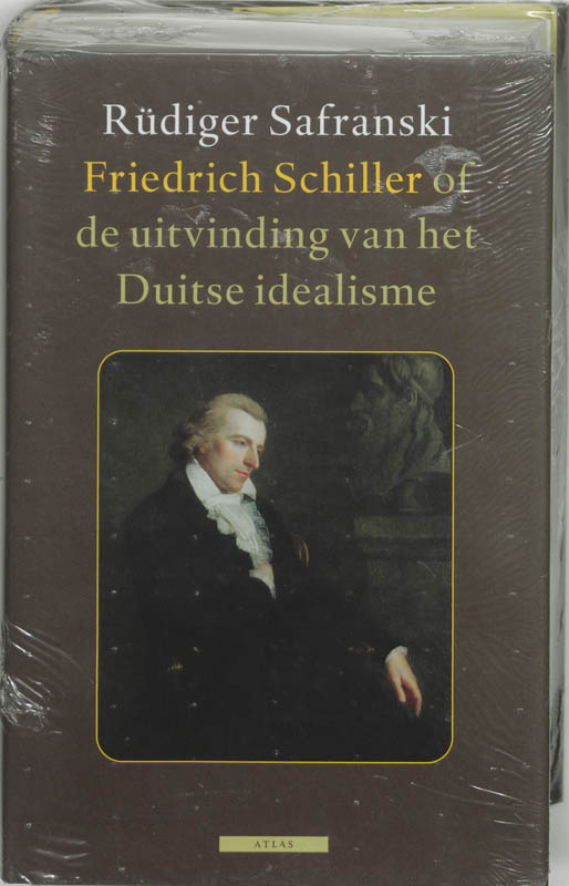 Rüdiger Safranski Friedrich Schiller, Of De Uitvinding Van Het Duitse Idealisme