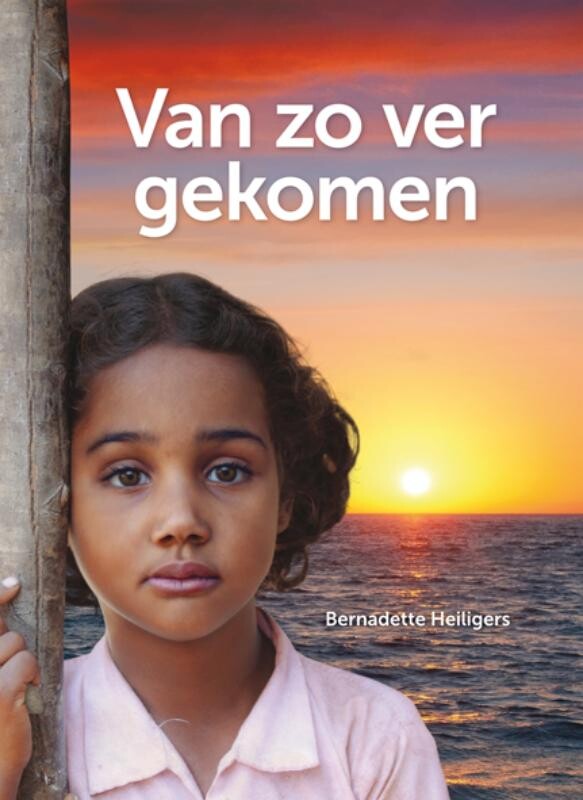 Bernadette Heiligers Van Zo Ver Gekomen