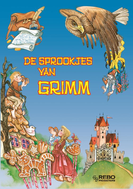 De sprookjes van de Gebroeders Grimm