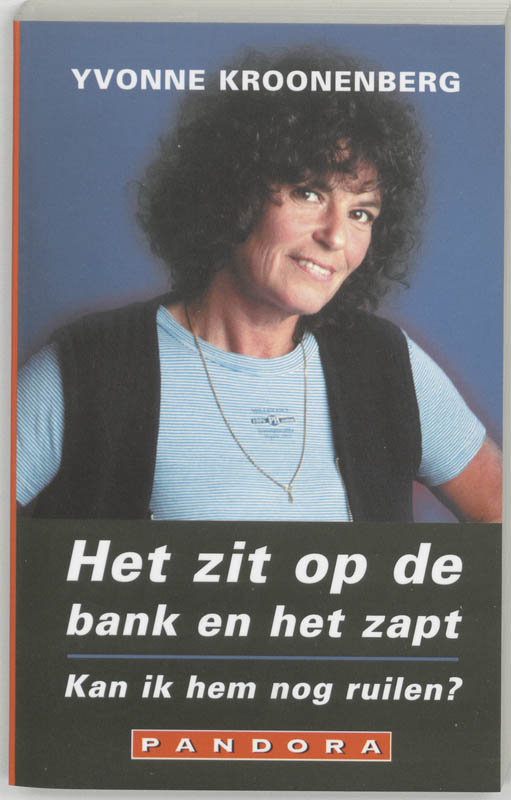 Yvonne Kroonenberg Het Zit Op De Bank En Het Zapt . Kan Ik Hem Nog Ruilen / Pandora Non-fiction
