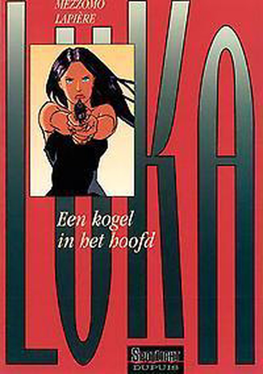 boekenbalie_9789031422296_cover Een kogel in het hoofd / Spotlight Dupuis Luka / 5