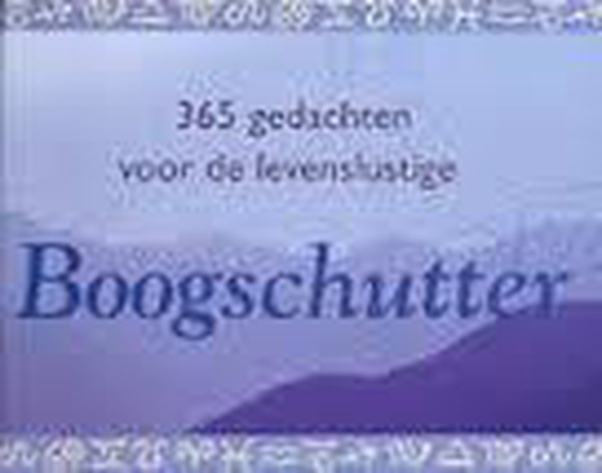 365 goede gedachten voor de levenslustige Boogschutter