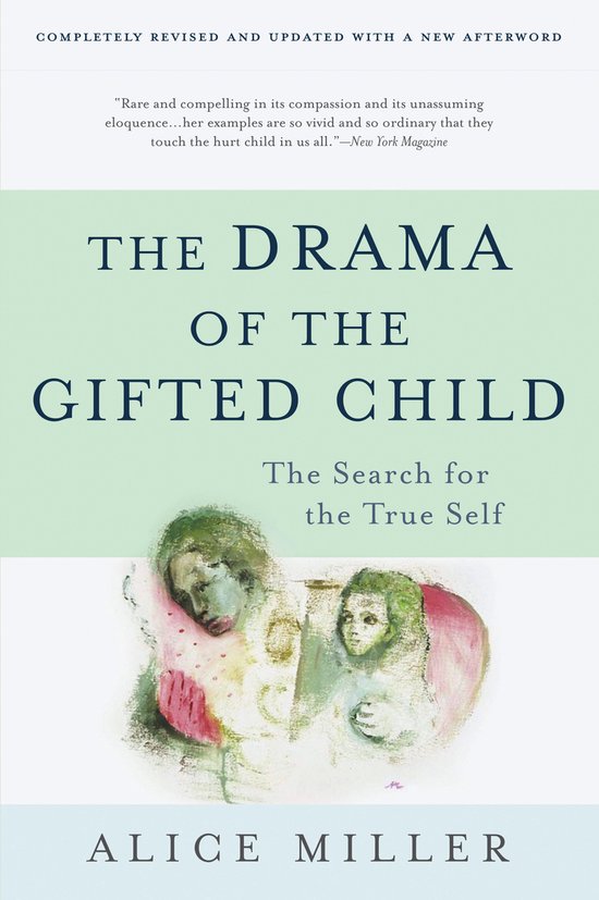 The Drama of the Gifted Child The Search for the True Self, Third Edition