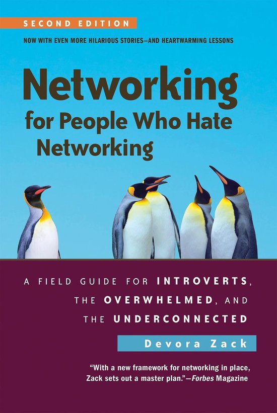 Devora Zack Networking For People Who Hate Networking, Second Edition A Field Guide For Introverts, The Overwhelmed, And The Underconnected