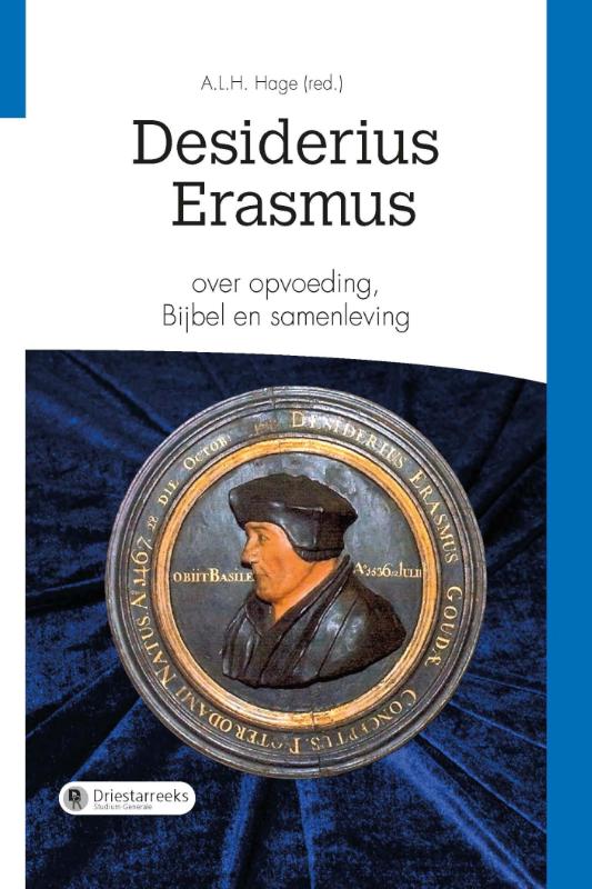 Desiderius Erasmus over opvoeding, Bijbel en samenleving / Driestarreeks