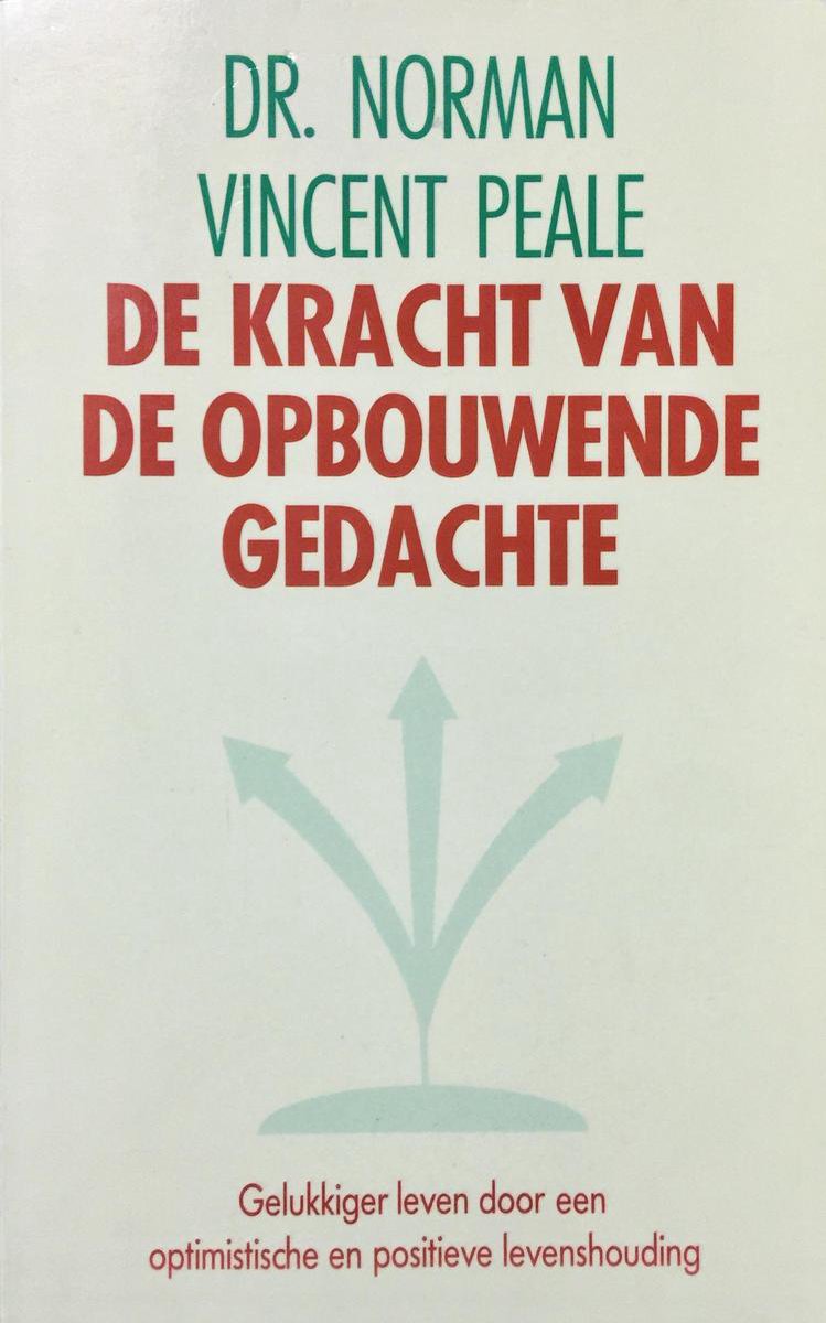 N.Vincent Peale De Kracht Van De Opbouwende Gedachte