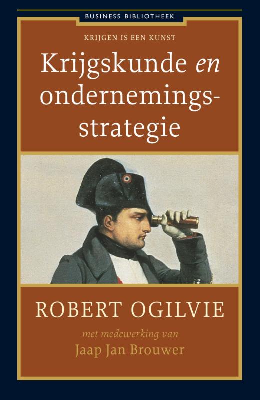 Robert Ogilvie Krijgskunde En Ondernemingsstrategie / Business Bibliotheek