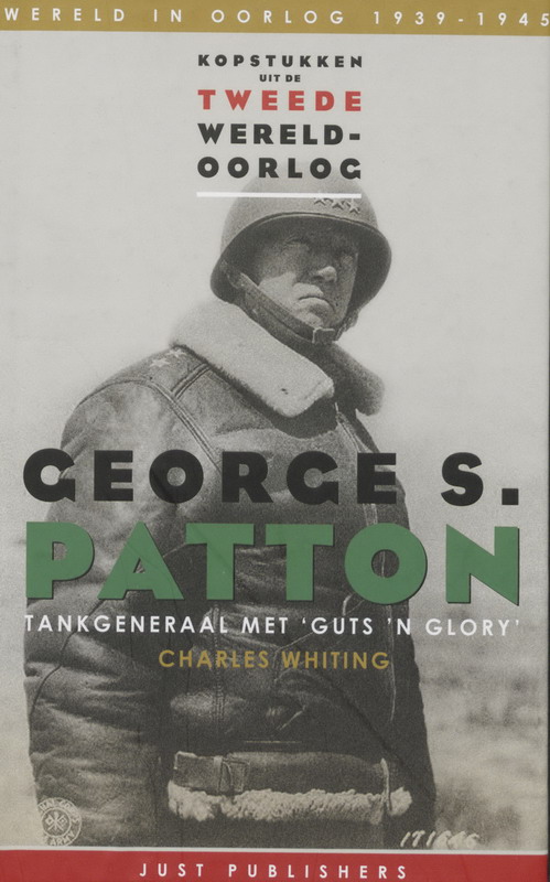 George S. Patton / Kopstukken uit de tweede wereldoorlog / 2