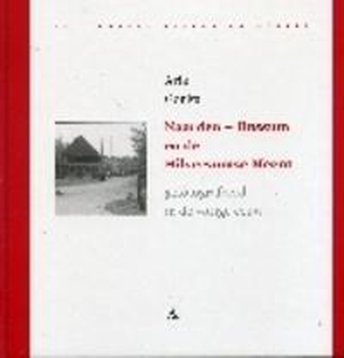 A.J. Gouka Naarden - Bussum En De Hilversumse Meent / Uijt Hoven, Dorpen En Steden