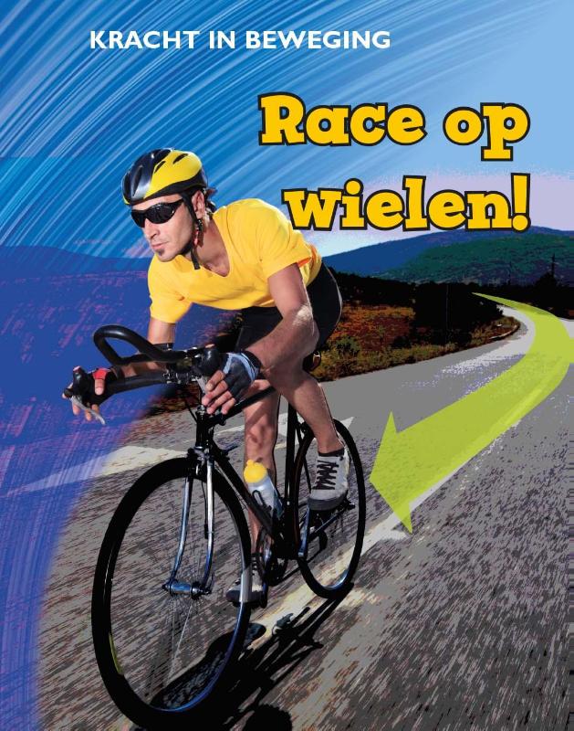 Race op wielen! / Kracht in beweging