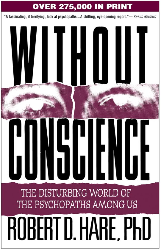 Without Conscience : The Disturbing World of the Psychopaths Among Us