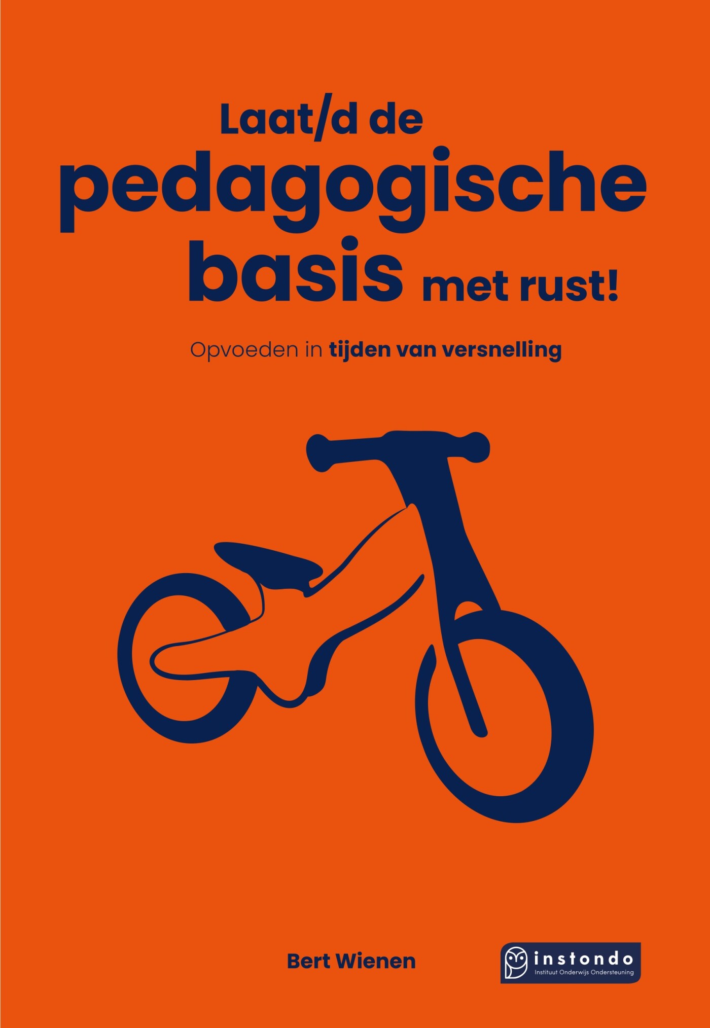 Bert Wienen Laat/d De Pedagogische Basis Met Rust!