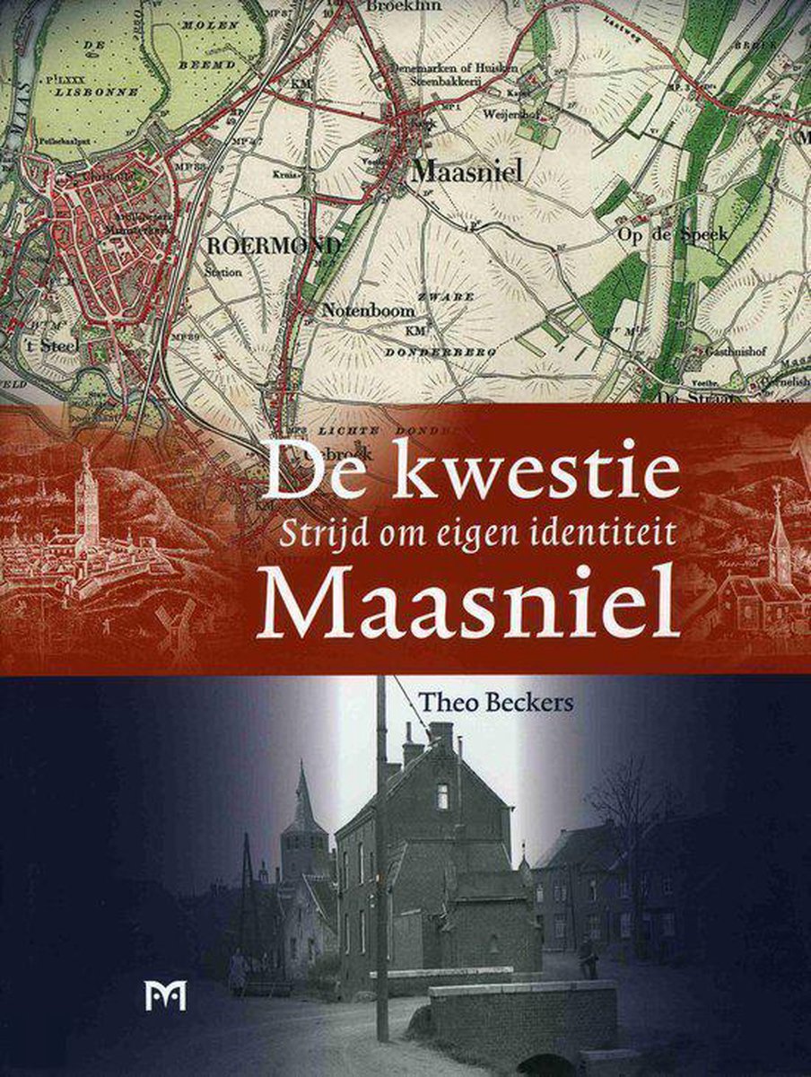 De kwestie Maasniel. Strijd om eigen identiteit
