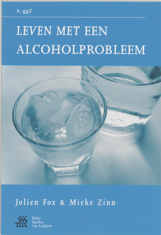 Leven met een alcoholprobleem / Van A tot ggZ