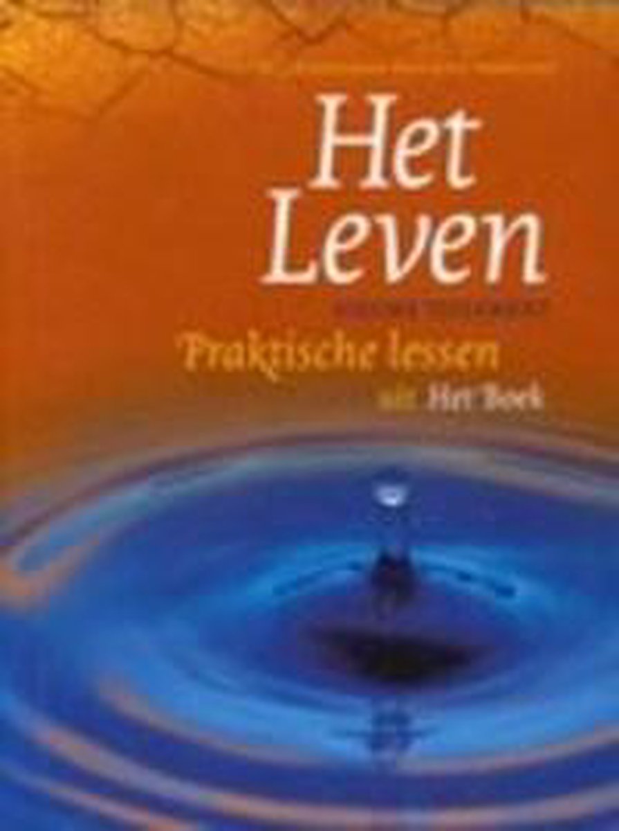 Leven, het - praktische lessen uit nt