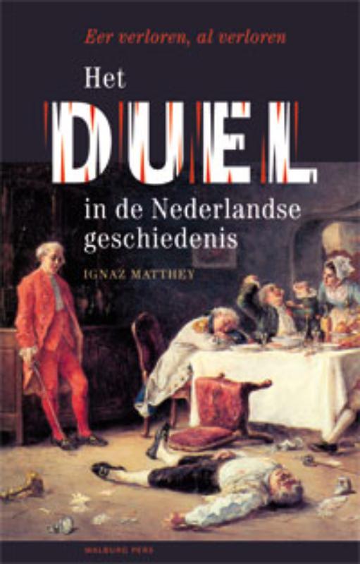 Ignaz Matthey Het Duel In De Nederlandse Geschiedenis