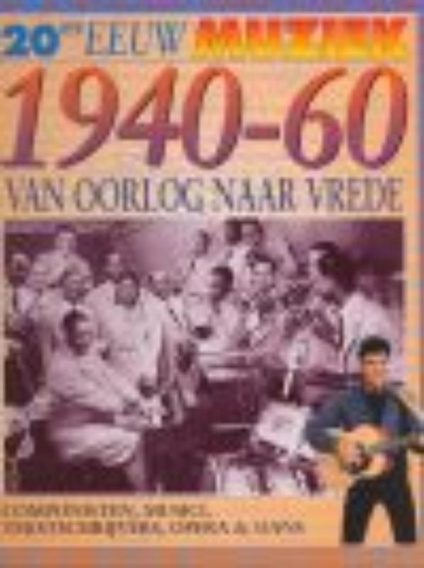Van oorlog naar vrede 1940-60