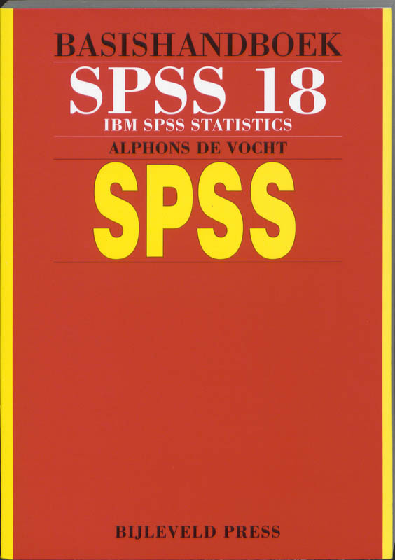Basishandboek SPSS 18 / IBM SPSS Statistics 18 / Bijleveld