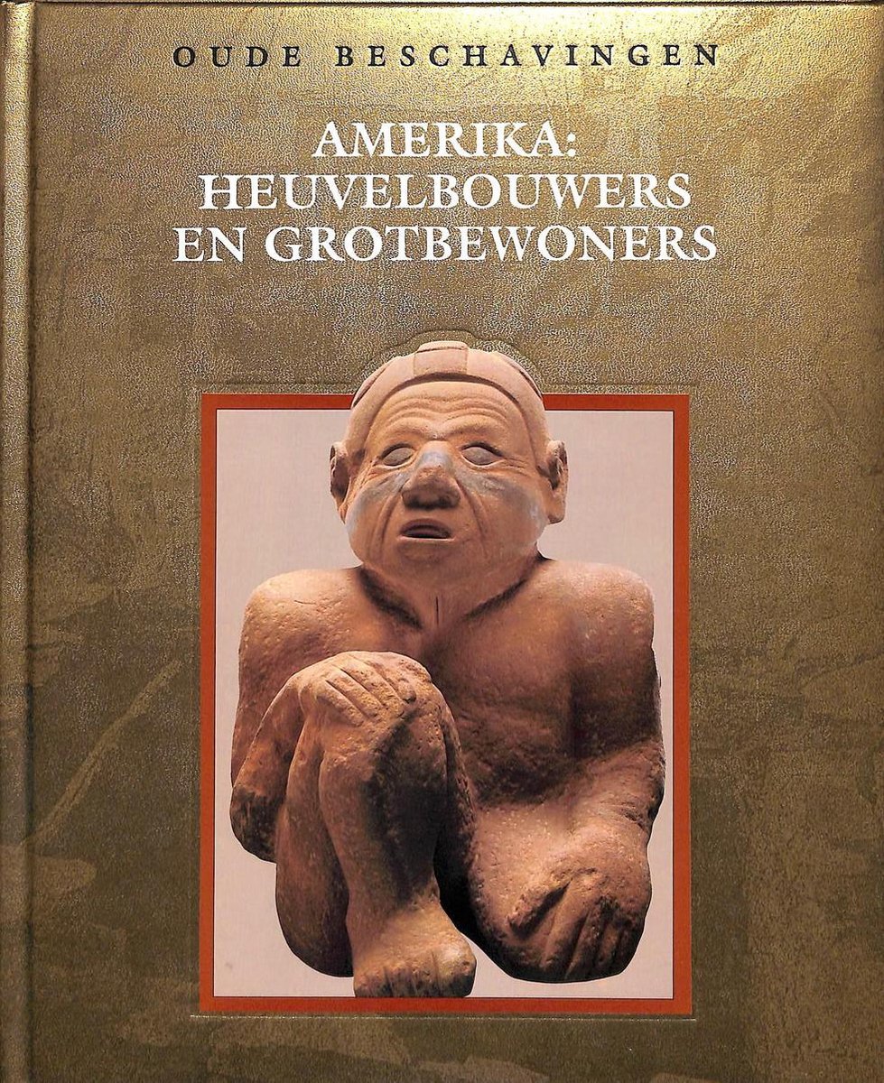 Amerika: heuvelbouwers en grotbewoners / Oude beschavingen