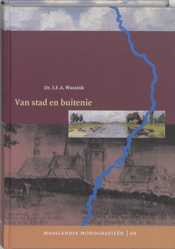 J.F.A. Wassink Van Stad En Buitenie / Maaslandse Monografieen / 68