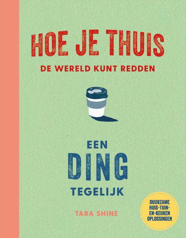 Tara Shine Hoe Je Thuis De Wereld Kunt Redden