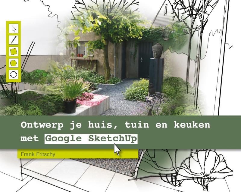 Ontwerp Je Huis, Tuin En Keuken Met Google Sketchup
