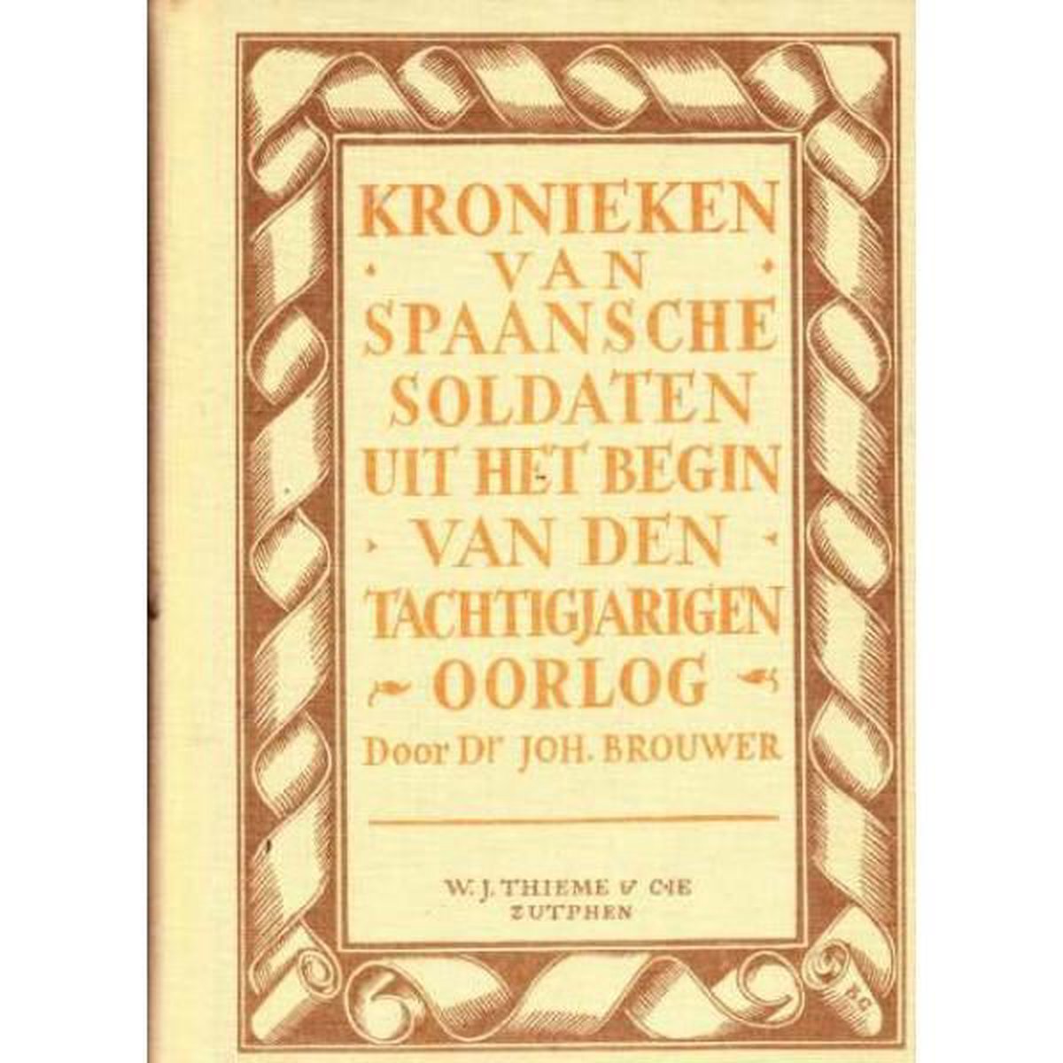 boekenbalie_9789003913609_cover Kronieken van Spaansche Soldaten uit het begin van den Tachtigjarigen Oorlog