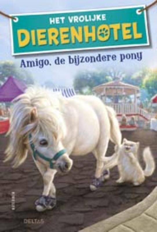 Amigo, de bijzondere pony / Het vrolijke dierenhotel