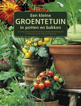 Pierre Tourmente Een Kleine Groentetuin In Potten En Bakken
