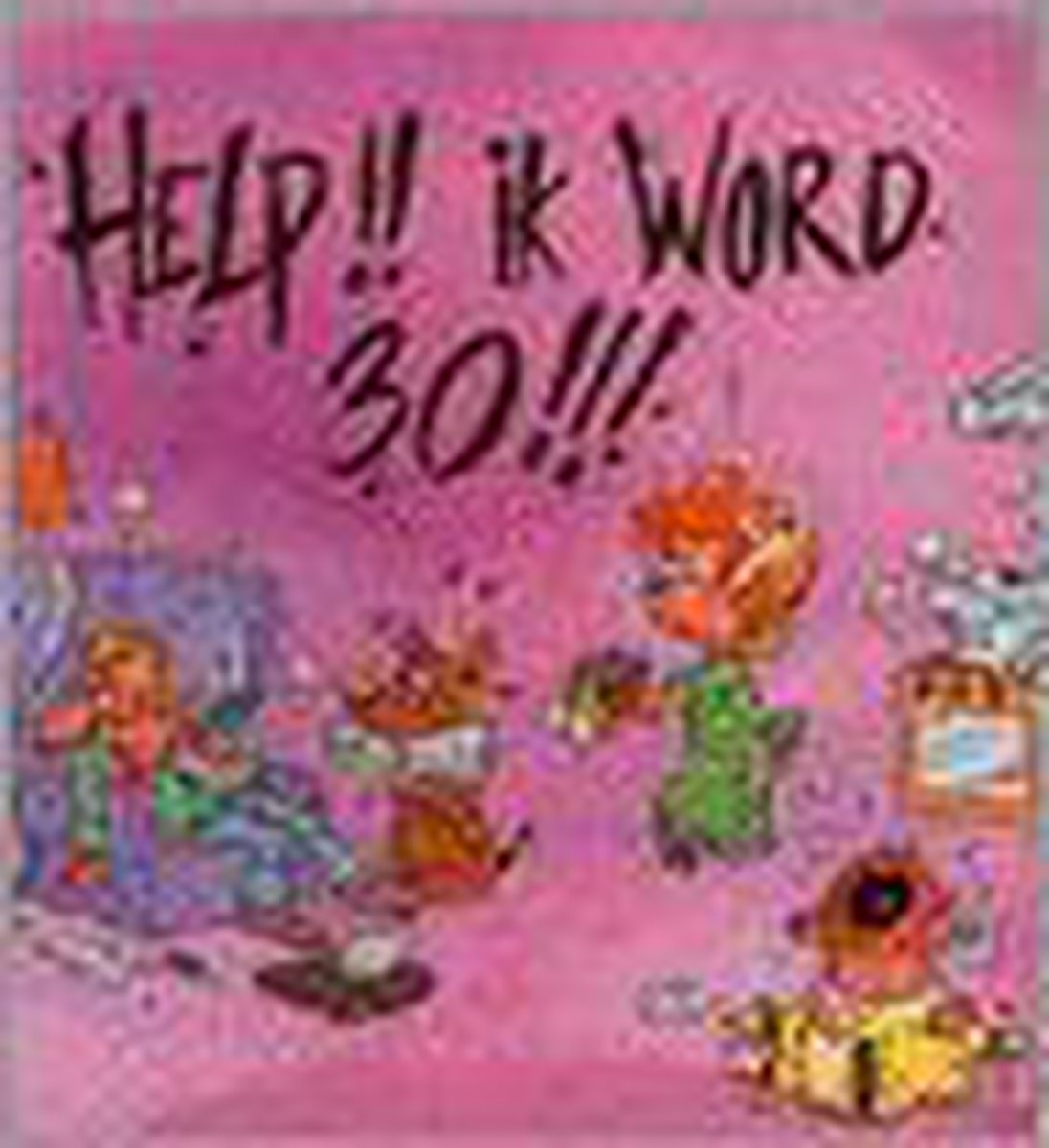 Help !! Ik word 30 !!!