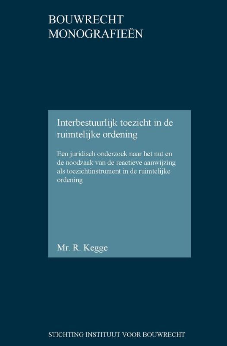 Interbestuurlijk toezicht in de ruimtelijke ordening / Bouwrecht monografieen / 38