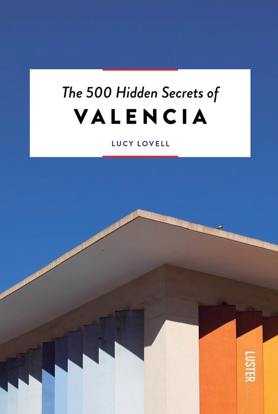 Lucy Lovell The 500 Hidden Secrets-The 500 Hidden Secrets Of Valencia