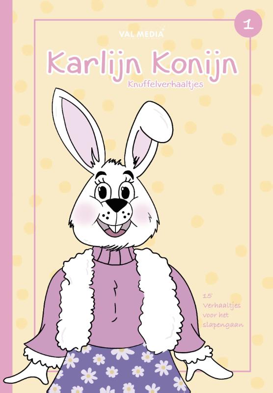 Nikki Snoeren Karlijn Konijn Knuffelverhaaltjes / Karlijn Konijn / 1